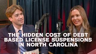 The ROC Podcast Episode 53: The Hidden Cost of Debt Based License Suspensions in North Carolina