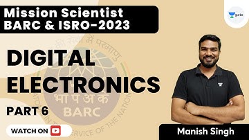 Mission Scientist BARC & ISRO 2023 | Digital Electronics | Part 6 | Manish Kumar Singh