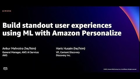 AWS re:Invent 2021 - Build standout user experiences using ML with Amazon Personalize