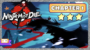 NINJA MUST DIE - CHAPTER 1 / 3 STARS