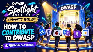 How to Contribute to OWASP, even if You’re New to Cybersecurity