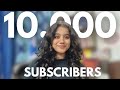 10,000 SUBSCRIBERS in 4 months...Thank You ❤️