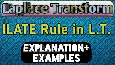 ILATE Rule in Laplace Transform / ILATE Rule Integration by parts