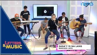 Bandang Lapis - Sana'y Di Na Lang (NET25 Letters and Music)