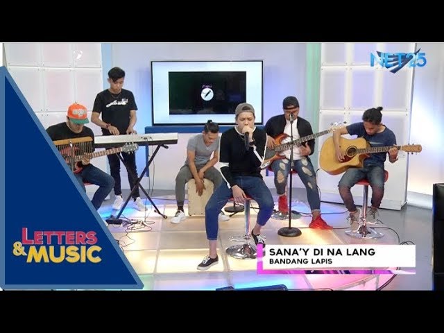 Bandang Lapis - Sana'y Di Na Lang (NET25 Letters and Music)