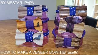 How to make a veneer bow tie (rusetti)