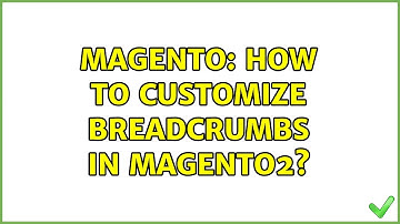 Magento: How to Customize Breadcrumbs in Magento2?