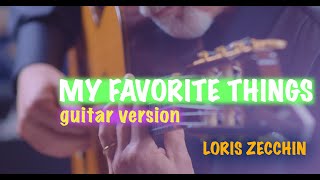 My Favorite Things  Guitar arrangement by Lorenzo Zecchin