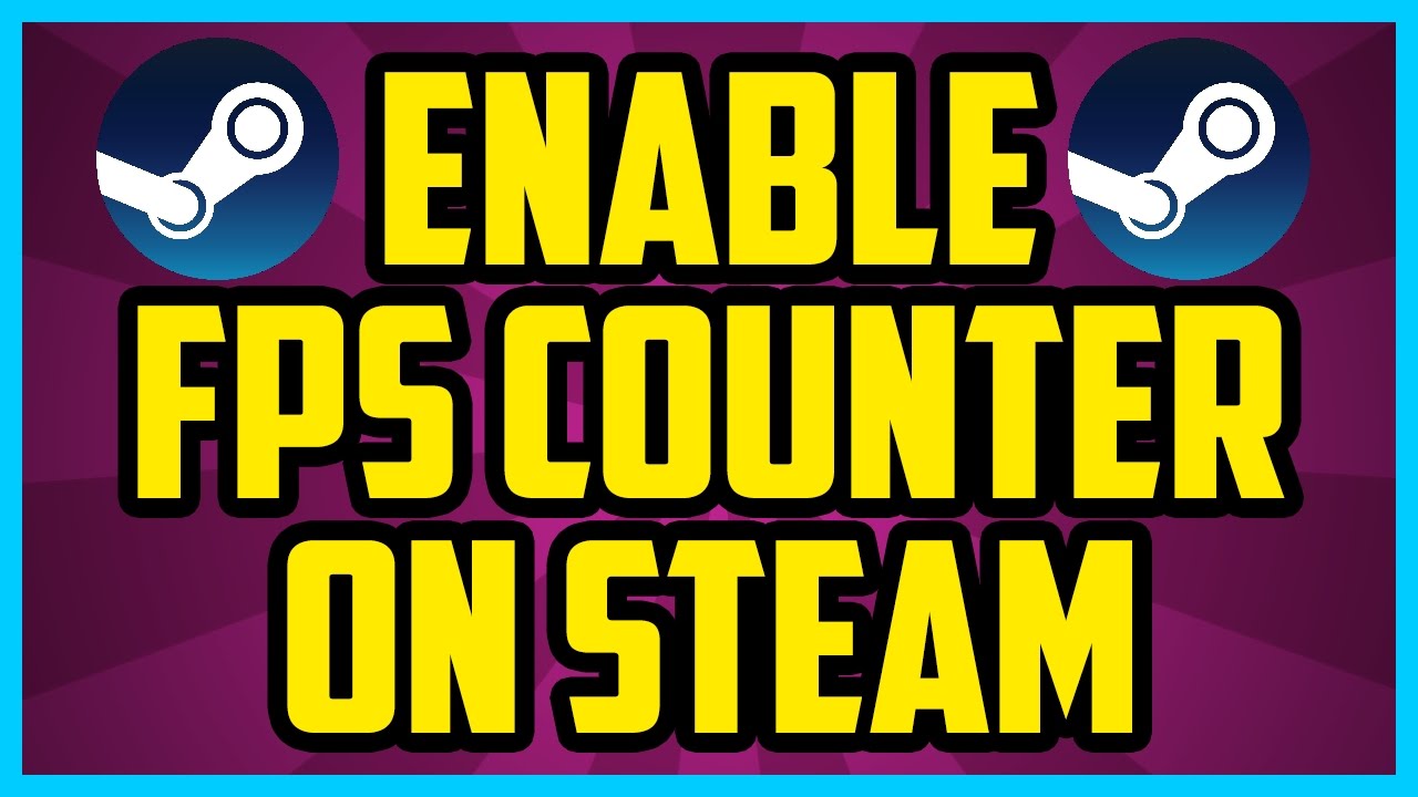 How To Turn On Steam Fps Counter Working 19 Quick Easy How To Show Fps In Steam Games Youtube