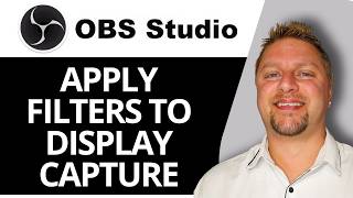 How to Apply Filters to Display Capture in OBS | OBS Studio Tutorial 2026