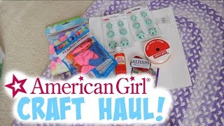 American Girl Craft Haul!
