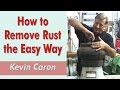 How to remove rust the easy way  kevin caron