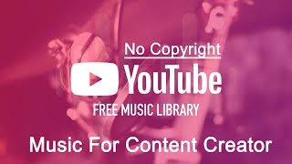 Audio Library - Music For Content Creators Happy Music For Playtime Happy Background Music