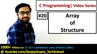 20 Array of Structures in C Programming - Learn Easy C Language Tutorials by Sanjay Gupta in English