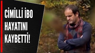 CİMİLLİ İBO HAYATINI KAYBETTİ! Resimi