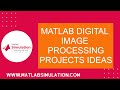 Matlab Digital Image Processing Projects Ideas | Matlab Based DIP Projects Ideas