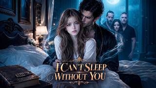 I Can't Sleep Without You (2026) Short Drama All Episodes | Complete Review and Facts