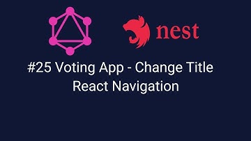#25 Voting App - Change Title React Navigation