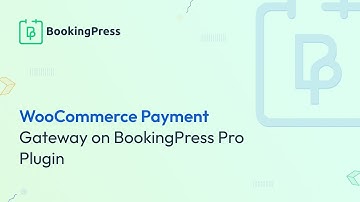 How to Integrate WooCommerce Payment Gateway with BookingPress Pro Plugin