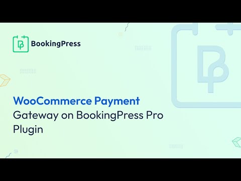 How to Integrate WooCommerce Payment Gateway with BookingPress Pro Plugin