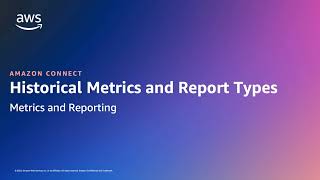 Amazon Connect: Historical Metrics and Report Types | Amazon Web Services