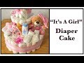 How to Make a Diaper Cake for Your Next Baby Shower || "IT'S A GIRL" || DIY