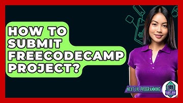 How To Submit FreeCodeCamp Project? - Next LVL Programming