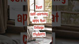 Best Self Earning Apps for College Students #codetechprofessor #onlinejob #makemoneyonline#studyapp