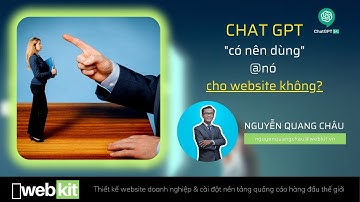 Chat GPT hoạt động như  thế nào, có nên dùng nó cho website không? | WebKit