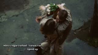 Miro x Nigar Farhad - Yaram var ( speed up )