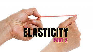 ELASTICITY- PART 2 (WORKSHOP CALCULATION AND SCIENCE)