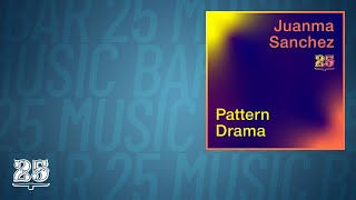 Pattern Drama - No Way (Original Mix) [Bar25-117]