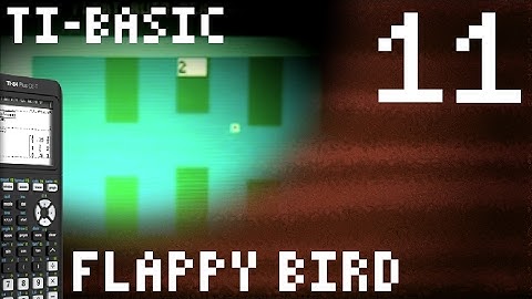 TI-Basic - 11 - Flappy Bird (TI-84 Plus ce-t) (Programming)