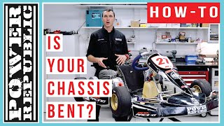HOW TO: 3 Ways To Check If Your Go Kart Chassis Is Bent  POWER REPUBLIC