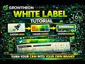Growtheon White Label Tutorial: Turn Your CRM Into Your Own SaaS Brand