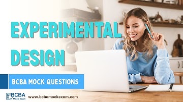 Experimental Design | BCBA Mock Exam Questions