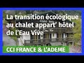 Ref:vRSLLS7DWGE Le chalet h�tel l'eau vive fait sa transition �cologique