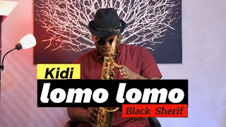 Lomo Lomo - Kidi ft Black Sherif Saxophone Cover | eugenesax, Ekow Anas