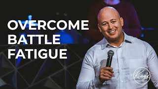 Overcome Battle Fatigue | Pastor Daniel Bracken