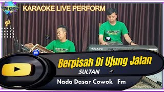 Berpisah di ujung jalan karaoke - Sultan nada cowo Fm