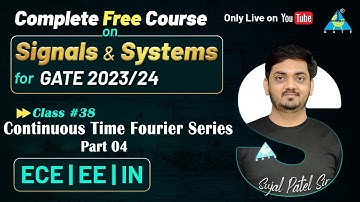 #38 Continuous Time Fourier Series for GATE 2023/24 | Signals & Systems | EC EE IN || By Sujal Sir