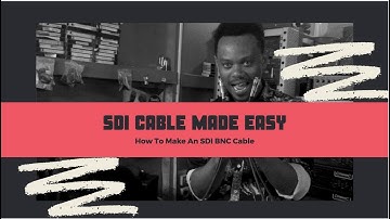 How To Make an SDI BNC Cable