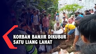 Terseret Banjir Bandang, Nenek dan Cucu Ditemukan Tewas, Dimakamkan Satu Liang Lahat