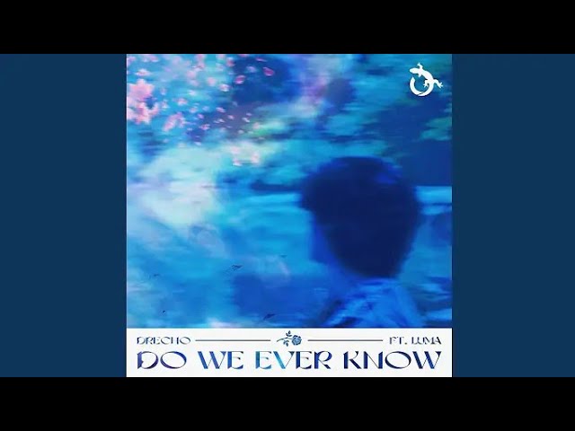 Assista a Drecho - Do We Ever Know (Feat. Luma) (Video Release) no YouTube Assista a Drecho - Do We Ever Know (Feat. Luma) (Video Release) no YouTube