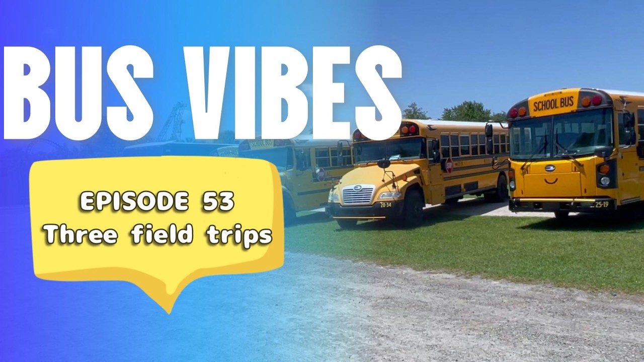 Bus Vibes - Episode 53 - Bus VLOG - Three field trips
