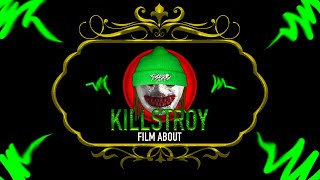 FILM ABOUT KILLSTROY
