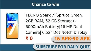 Amazon Tecno Spark 7 Quiz Answers Today | Win Tecno Spark 7 | 16 April 2021 |