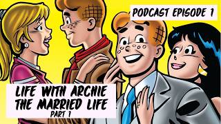 Life with Archie: The Married Life   Part 1