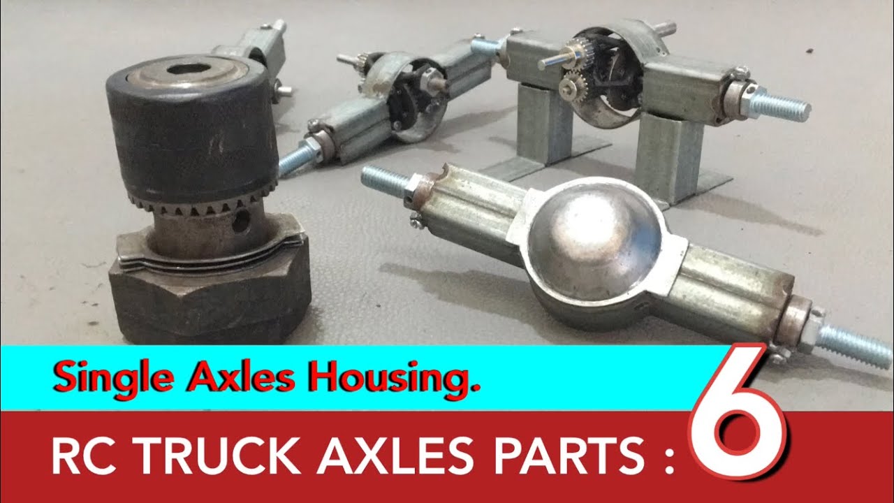 Build - RC Truck Metal Axle 1/14 Scale - Heavy Construction Truck Part : 6 A Single Axles Housing