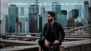 EL MEN2 REMIX - El Yordy Dk, La Tankeria, Michel Boutic